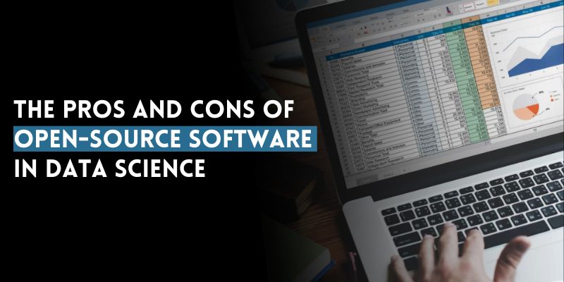 The Pros and Cons of Open-source Software in Data Science
